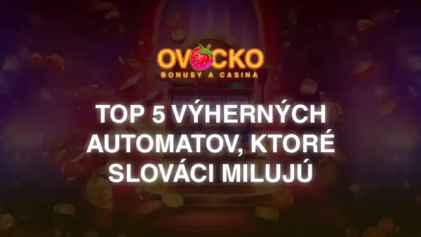 TOP 5 vyhernycH automatov, ktore Slovaci miluju
